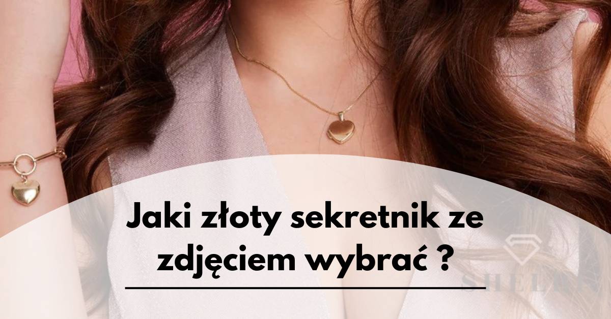 Jaki złoty sekretnik ze zdjęciem wybrać - puzderko owalne i serce ze złota 585?